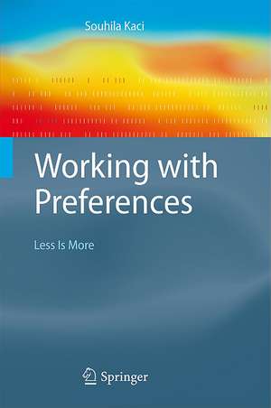 Working with Preferences: Less Is More de Souhila Kaci