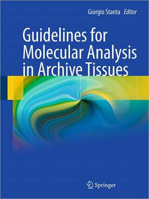 Guidelines for Molecular Analysis in Archive Tissues de Giorgio Stanta