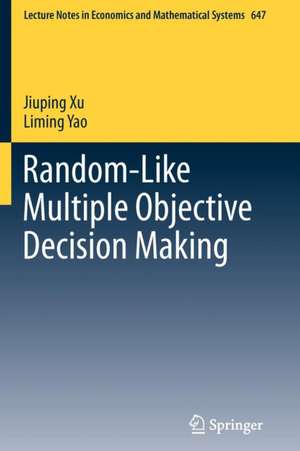 Random-Like Multiple Objective Decision Making de Jiuping Xu