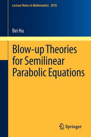 Blow-up Theories for Semilinear Parabolic Equations de Bei Hu