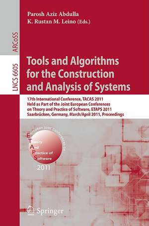 Tools and Algorithms for the Construction and Analysis of Systems: 17th International Conference, TACAS 2011, Held as Part of the Joint European Conference on Theory and Practice of Software, ETAPS 2011, Saarbrücken, Germany, March 26--April 3, 2011, Proceedings de Parosh Aziz Abdulla