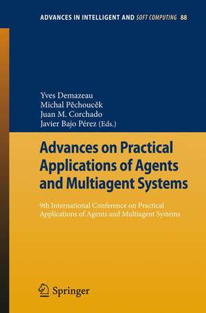 Advances on Practical Applications of Agents and Multiagent Systems: 9th International Conference on Practical Applications of Agents and Multiagent Systems de Yves Demazeau