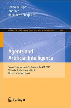 Agents and Artificial Intelligence: Second International Conference, ICAART 2010, Valencia, Spain, January 22-24, 2010. Revised Selected Papers de Joaquim Filipe