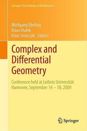 Complex and Differential Geometry: Conference held at Leibniz Universität Hannover, September 14 – 18, 2009 de Wolfgang Ebeling