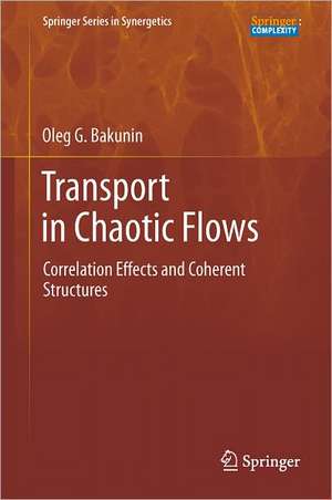 Chaotic Flows: Correlation Effects, Transport, and Structures de Oleg G. Bakunin