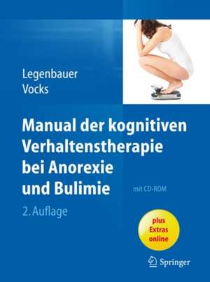 Manual der kognitiven Verhaltenstherapie bei Anorexie und Bulimie de Tanja Legenbauer