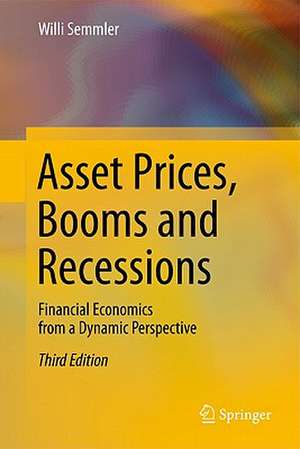 Asset Prices, Booms and Recessions: Financial Economics from a Dynamic Perspective de Willi Semmler