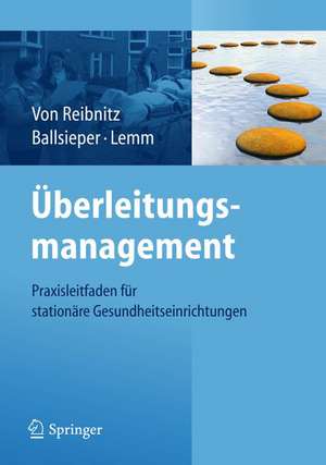 Überleitungsmanagement: Praxisleitfaden für stationäre Gesundheitseinrichtungen de Katja Ballsieper