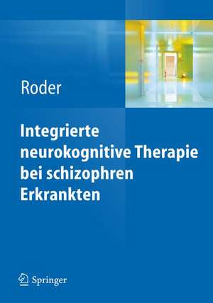 INT - Integrierte neurokognitive Therapie bei schizophren Erkrankten de Volker Roder