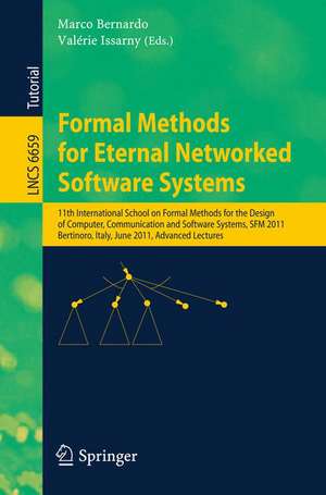 Formal Methods for Eternal Networked Software Systems: 11th International School on Formal Methods for the Design of Computer, Communication and Software Systems, SFM 2011, Bertinoro, Italy, June 13-18, 2011, Advanced Lectures de Marco Bernardo