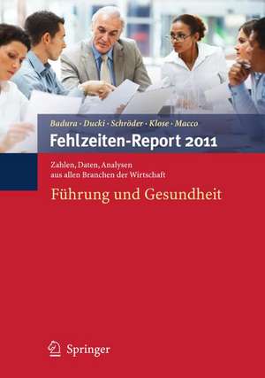 Fehlzeiten-Report 2011: Führung und Gesundheit de Bernhard Badura