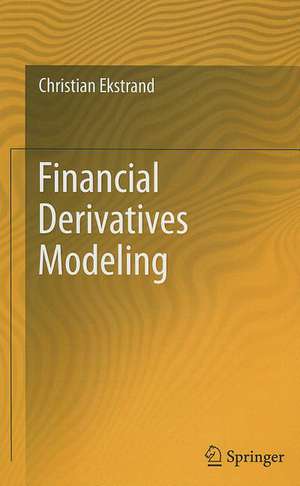 Financial Derivatives Modeling de Christian Ekstrand