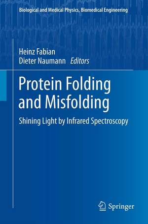 Protein Folding and Misfolding: Shining Light by Infrared Spectroscopy de Heinz Fabian