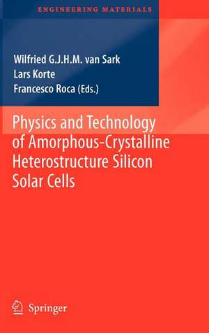 Physics and Technology of Amorphous-Crystalline Heterostructure Silicon Solar Cells de Wilfried G. J. H. M. van Sark