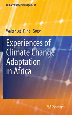 Experiences of Climate Change Adaptation in Africa de Walter Leal Filho