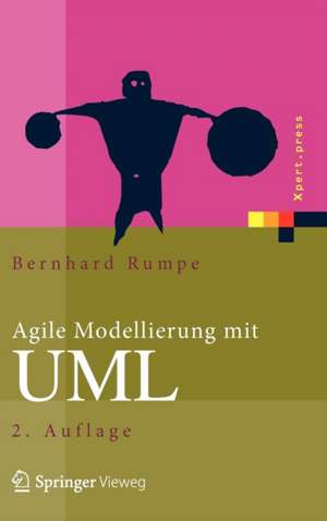 Agile Modellierung mit UML: Codegenerierung, Testfälle, Refactoring de Bernhard Rumpe