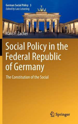 Social Policy in the Federal Republic of Germany: The Constitution of the Social de Hans F. Zacher