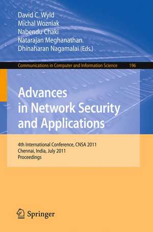 Advances in Network Security and Applications: 4th International Conference, CNSA 2011, Chennai, India, July 15-17, 2011, Proceedings de David C. Wyld