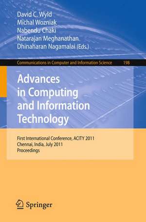 Advances in Computing and Information Technology: First International Conference, ACITY 2011, Chennai, India, July 15-17, 2011, Proceedings de David C. Wyld