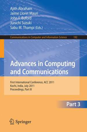 Advances in Computing and Communications, Part III: First International Conference, ACC 2011, Kochi, India, July 22-24, 2011. Proceedings, Part III de Ajith Abraham