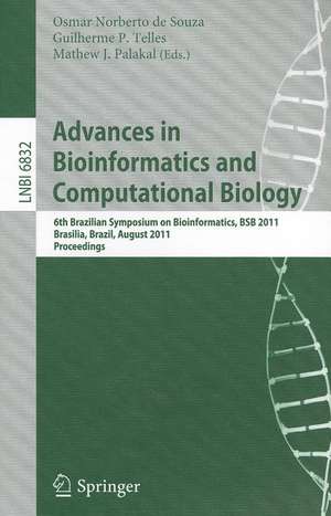 Advances in Bioinformatics and Computational Biology: 6th Brazilian Symposium on Bioinformatics, BSB 2011, Brasília, Brazil, August 10-12, 2011, Proceedings de Osmar Norberto de Souza