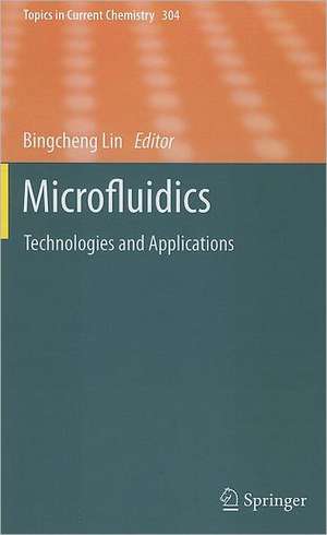 Microfluidics: Technologies and Applications de Bingcheng Lin
