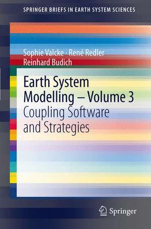 Earth System Modelling - Volume 3: Coupling Software and Strategies de Sophie Valcke