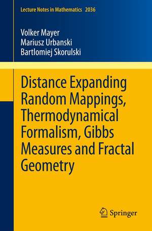 Distance Expanding Random Mappings, Thermodynamical Formalism, Gibbs Measures and Fractal Geometry de Volker Mayer