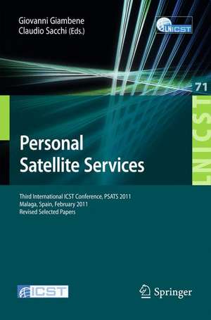 Personal Satellite Services: Third International ICST Conference, PSATS 2011, Malaga, Spain, Februrary 17-18, 2011, Revised Selected Papers de Giovanni Giambene