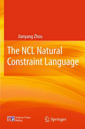 The NCL Natural Constraint Language de Jianyang Zhou