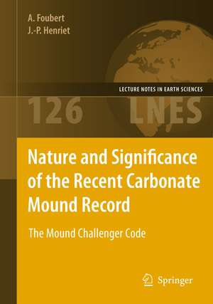 Nature and Significance of the Recent Carbonate Mound Record: The Mound Challenger Code de Anneleen Foubert