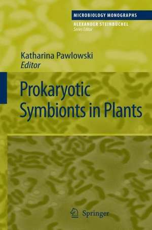 Prokaryotic Symbionts in Plants de Katharina Pawlowski