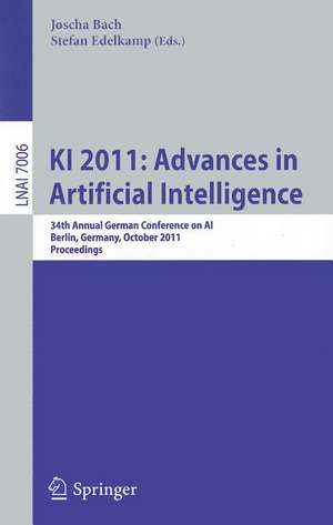 KI 2011: Advances in Artificial Intelligence: 34th Annual German Conference on AI, Berlin, Germany, October 4-7,2011, Proceedings de Joscha Bach