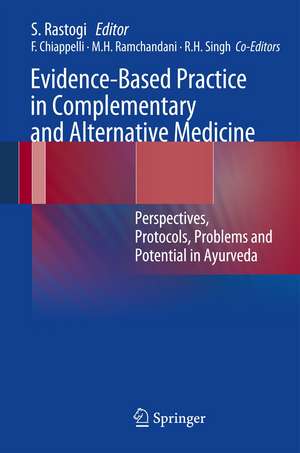 Evidence-Based Practice in Complementary and Alternative Medicine: Perspectives, Protocols, Problems and Potential in Ayurveda de Sanjeev Rastogi