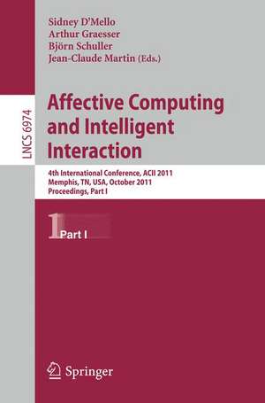 Affective Computing and Intelligent Interaction: Fourth International Conference, ACII 2011, Memphis, TN, USA, October 9-12, 2011, Proceedings, Part I de Sidney D´Mello