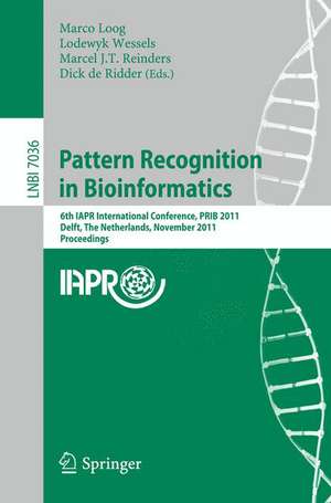 Pattern Recognition in Bioinformatics: 6th IAPR International Conference, PRIB 2011, Delft, The Netherlands, November 2-4, 2011, Proceedings de Marco Loog