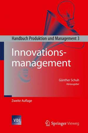 Innovationsmanagement: Handbuch Produktion und Management 3 de Günther Schuh