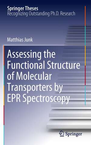 Assessing the Functional Structure of Molecular Transporters by EPR Spectroscopy de Matthias J. N. Junk