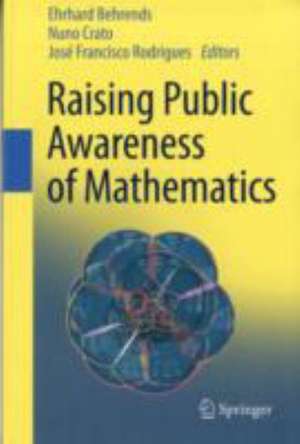 Raising Public Awareness of Mathematics de Ehrhard Behrends