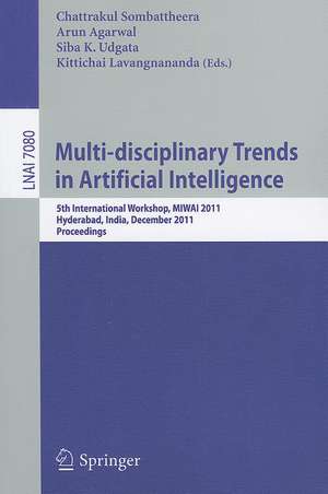 Multi-disciplinary Trends in Artificial Intelligence: 5th International Workshop, MIWAI 2011, Hyderabad, India, December 7-9, 2011. Proceedings de Chattrakul Sombattheera