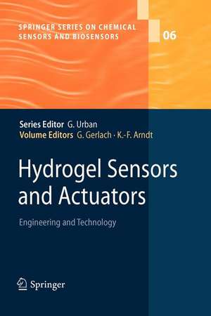 Hydrogel Sensors and Actuators: Engineering and Technology de Gerald Gerlach