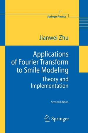 Applications of Fourier Transform to Smile Modeling: Theory and Implementation de Jianwei Zhu