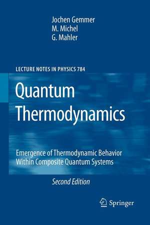 Quantum Thermodynamics: Emergence of Thermodynamic Behavior Within Composite Quantum Systems de Jochen Gemmer