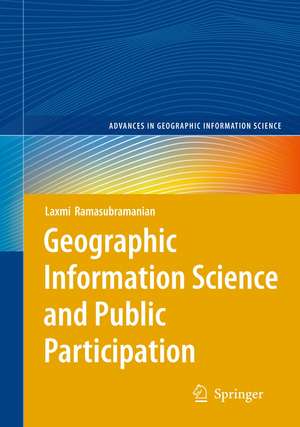 Geographic Information Science and Public Participation de Laxmi Ramasubramanian