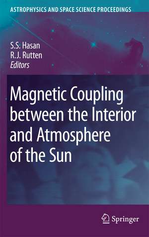 Magnetic Coupling between the Interior and Atmosphere of the Sun de S.S. Hasan