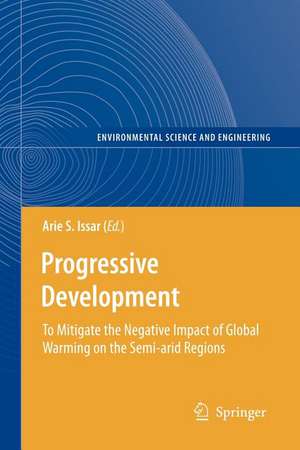 Progressive Development: To Mitigate the Negative Impact of Global Warming on the Semi-arid Regions de Arie S. Issar