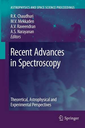 Recent Advances in Spectroscopy: Theoretical, Astrophysical and Experimental Perspectives de Rajat K. Chaudhuri