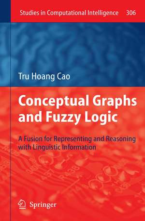 Conceptual Graphs and Fuzzy Logic: A Fusion for Representing and Reasoning with Linguistic Information de Tru Hoang Cao