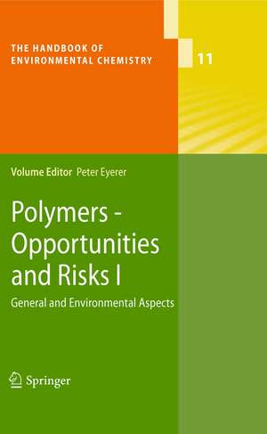 Polymers - Opportunities and Risks I: General and Environmental Aspects de Peter Eyerer