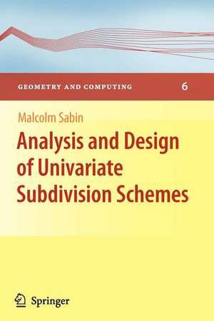 Analysis and Design of Univariate Subdivision Schemes de Malcolm Sabin